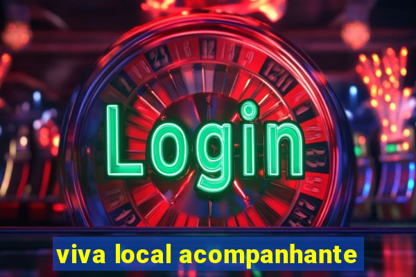 viva local acompanhante